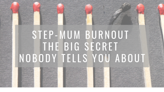 Step-mum Burnout – Big Secrete Nobody Tells You About